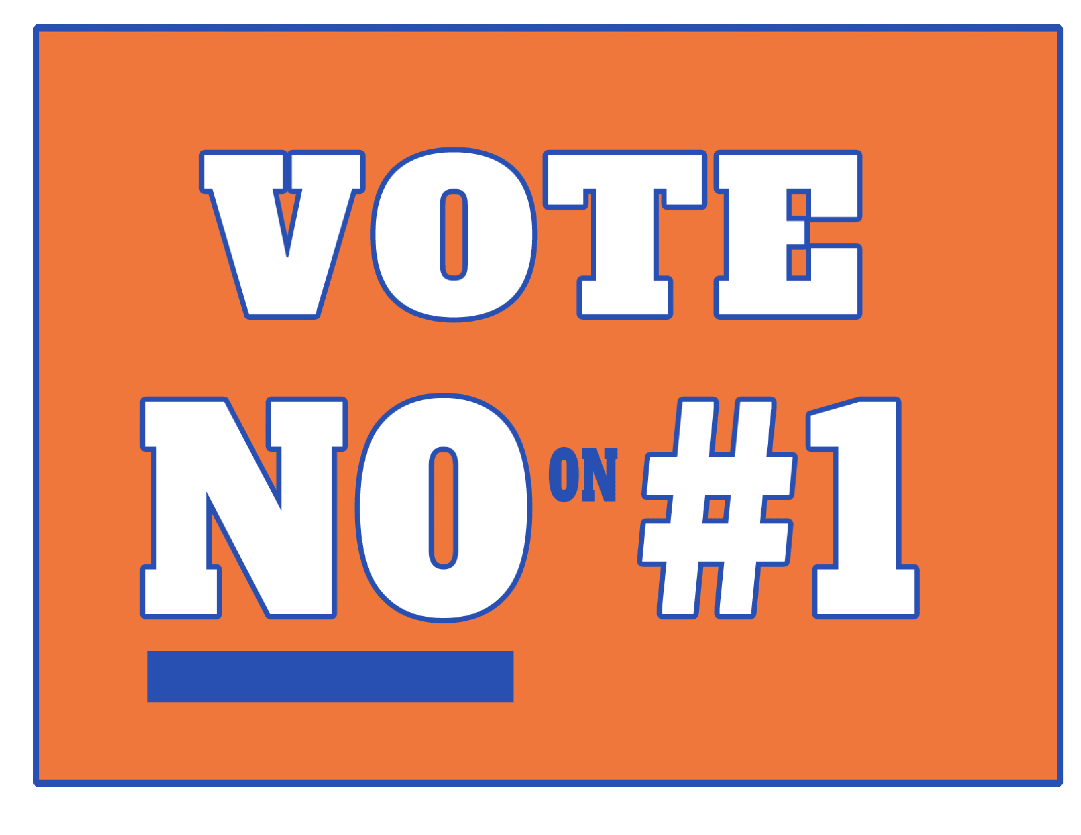 Vote NO on NUMBER 1