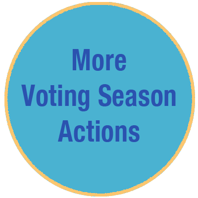 CLICK to see MORE ELECTION SEASON ACTIONS