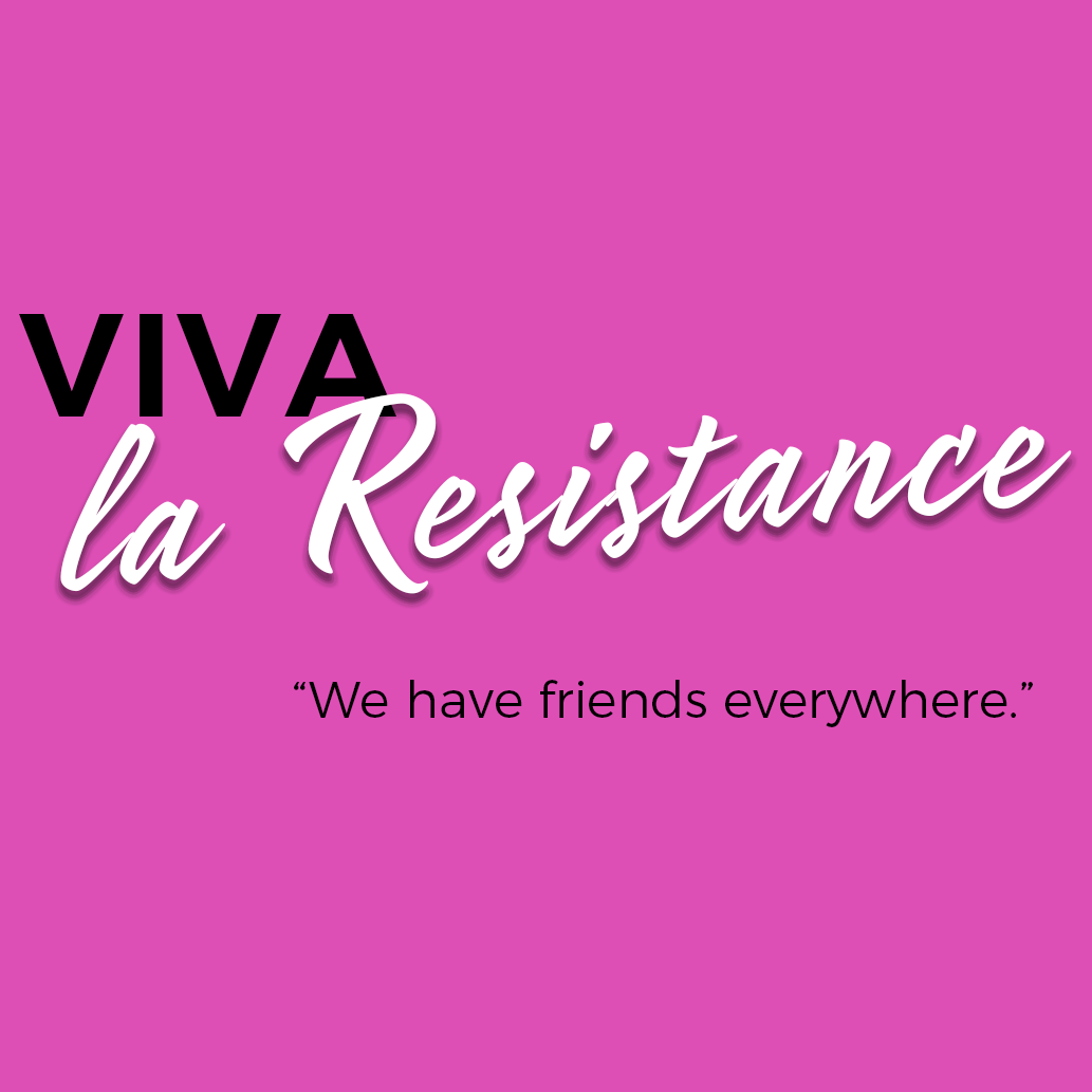 Viva la Resistance