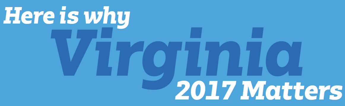 Here is why Virginia 2017 Matters